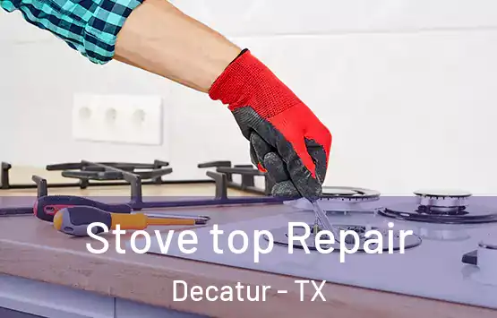  Stove top Repair Decatur - TX