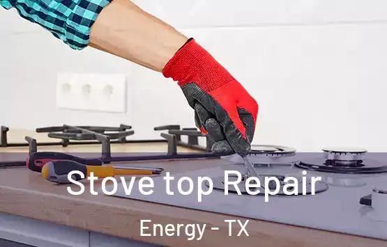  Stove top Repair Energy - TX