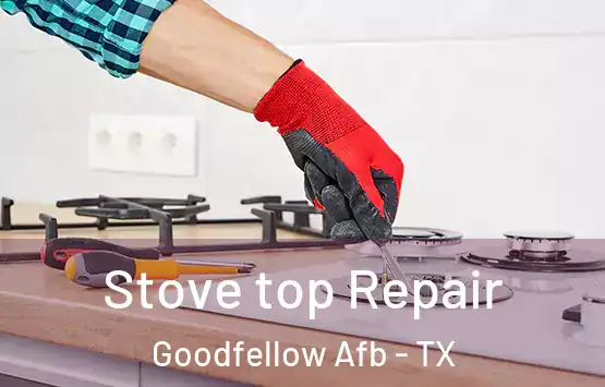  Stove top Repair Goodfellow Afb - TX