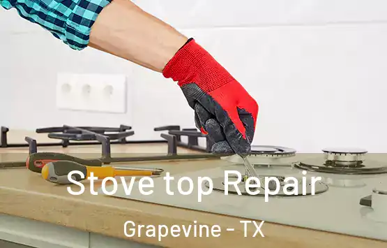  Stove top Repair Grapevine - TX