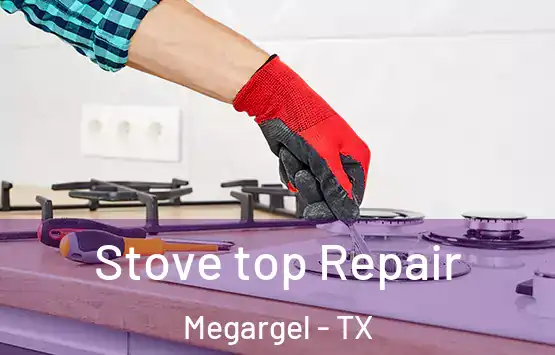  Stove top Repair Megargel - TX