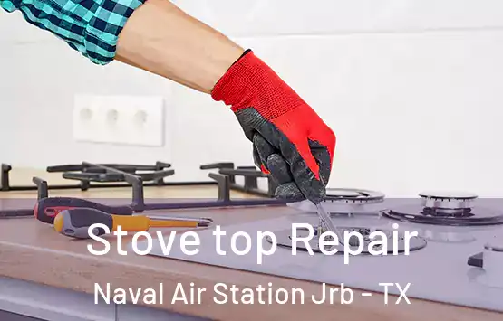  Stove top Repair Naval Air Station Jrb - TX