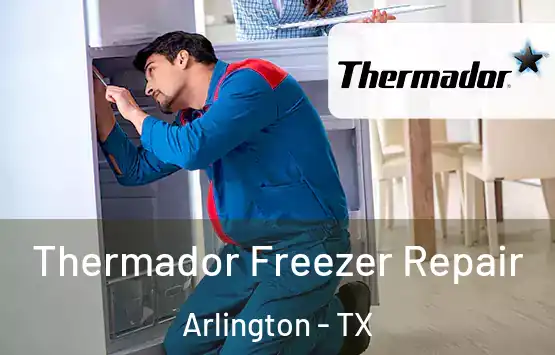  Thermador Freezer Repair Arlington - TX