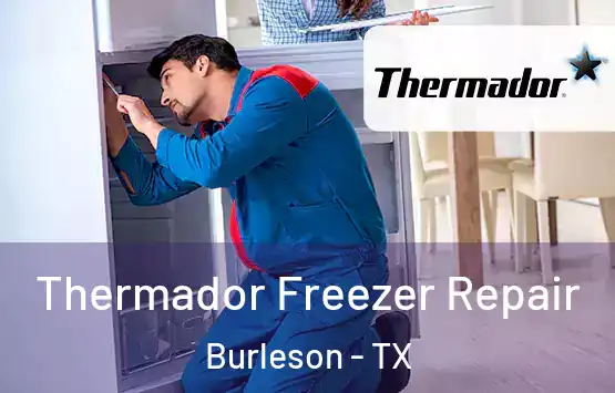  Thermador Freezer Repair Burleson - TX