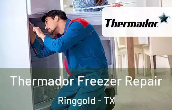  Thermador Freezer Repair Ringgold - TX