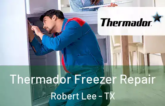  Thermador Freezer Repair Robert Lee - TX