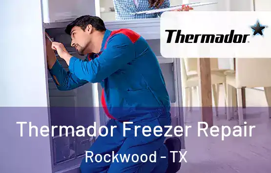  Thermador Freezer Repair Rockwood - TX