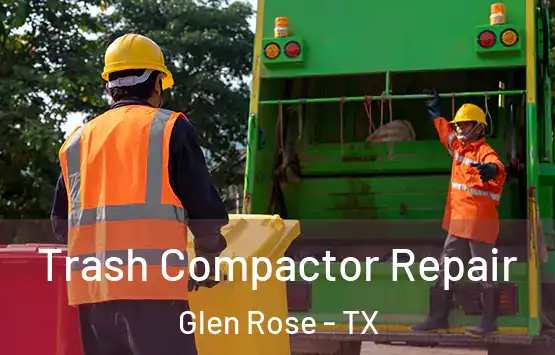  Trash Compactor Repair Glen Rose - TX