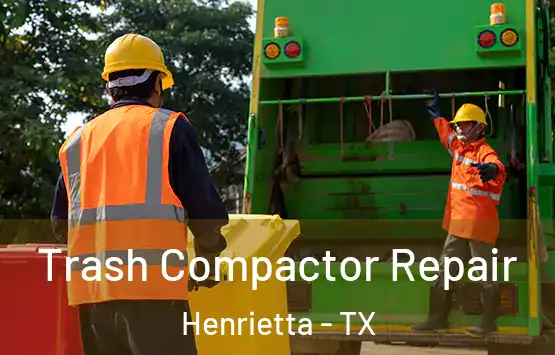  Trash Compactor Repair Henrietta - TX