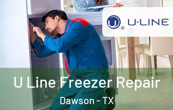  U Line Freezer Repair Dawson - TX