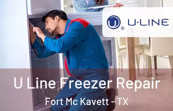  U Line Freezer Repair Fort Mc Kavett - TX