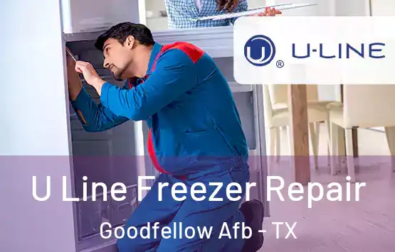  U Line Freezer Repair Goodfellow Afb - TX