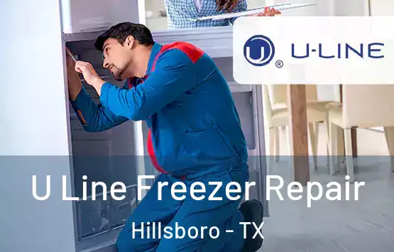  U Line Freezer Repair Hillsboro - TX