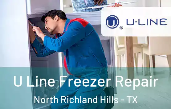  U Line Freezer Repair North Richland Hills - TX