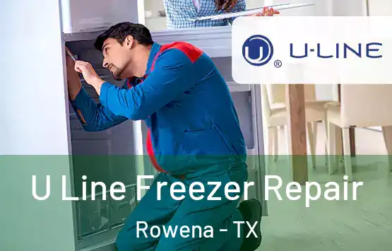  U Line Freezer Repair Rowena - TX