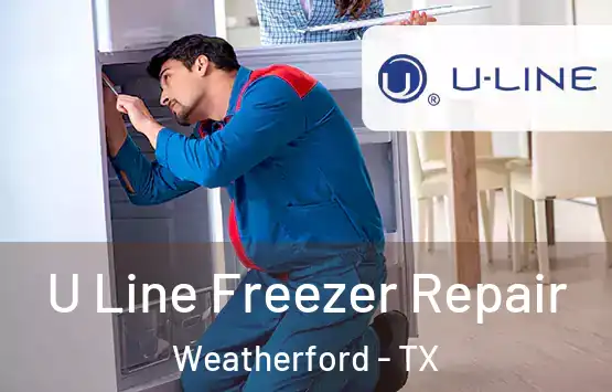  U Line Freezer Repair Weatherford - TX