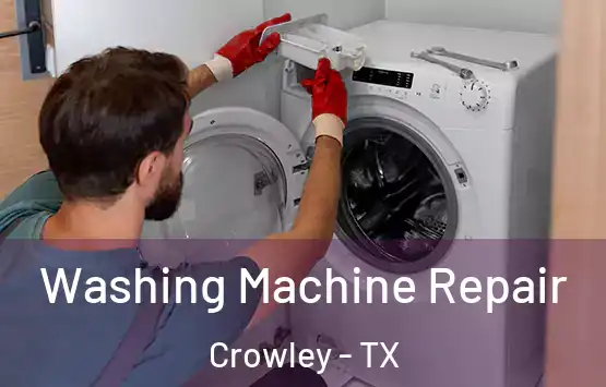  Washing Machine Repair Crowley - TX
