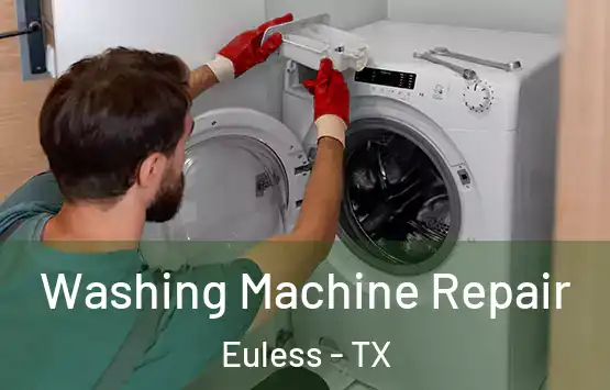  Washing Machine Repair Euless - TX