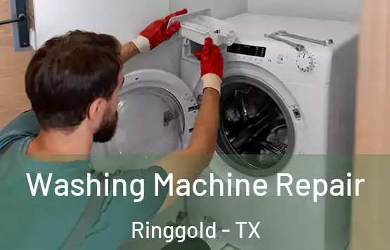  Washing Machine Repair Ringgold - TX