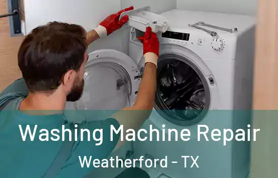  Washing Machine Repair Weatherford - TX