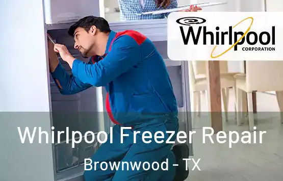  Whirlpool Freezer Repair Brownwood - TX