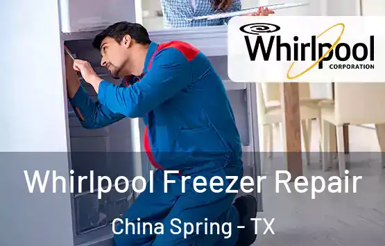  Whirlpool Freezer Repair China Spring - TX