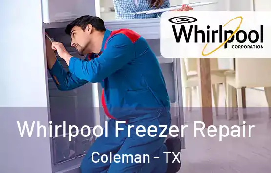  Whirlpool Freezer Repair Coleman - TX