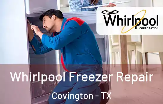  Whirlpool Freezer Repair Covington - TX