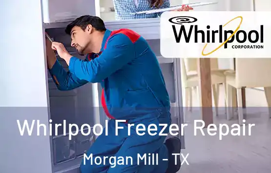  Whirlpool Freezer Repair Morgan Mill - TX