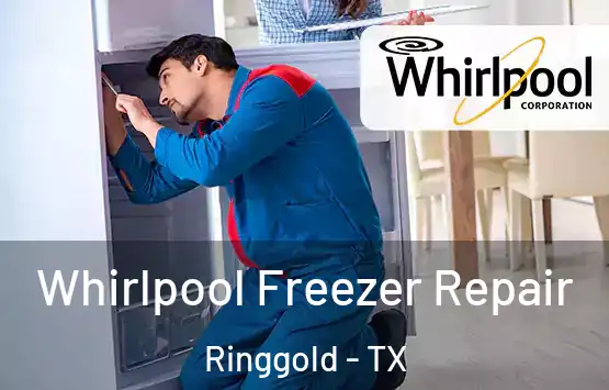  Whirlpool Freezer Repair Ringgold - TX