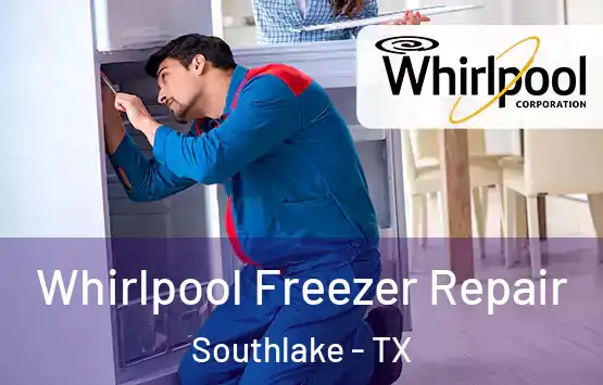  Whirlpool Freezer Repair Southlake - TX
