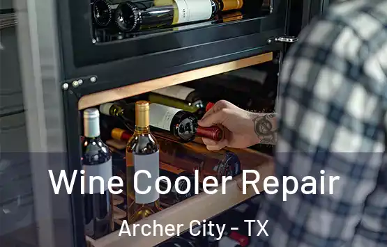  Wine Cooler Repair Archer City - TX