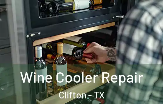  Wine Cooler Repair Clifton - TX