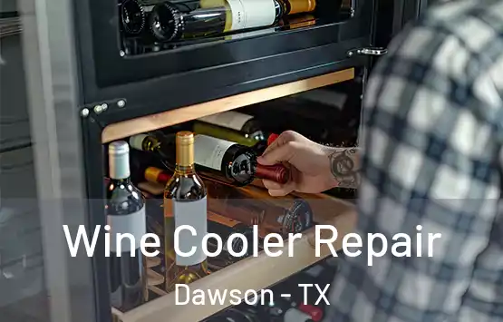  Wine Cooler Repair Dawson - TX