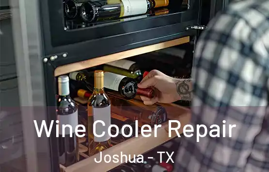  Wine Cooler Repair Joshua - TX