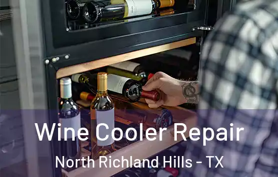  Wine Cooler Repair North Richland Hills - TX
